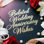 Belated Wedding Anniversary Wishes
